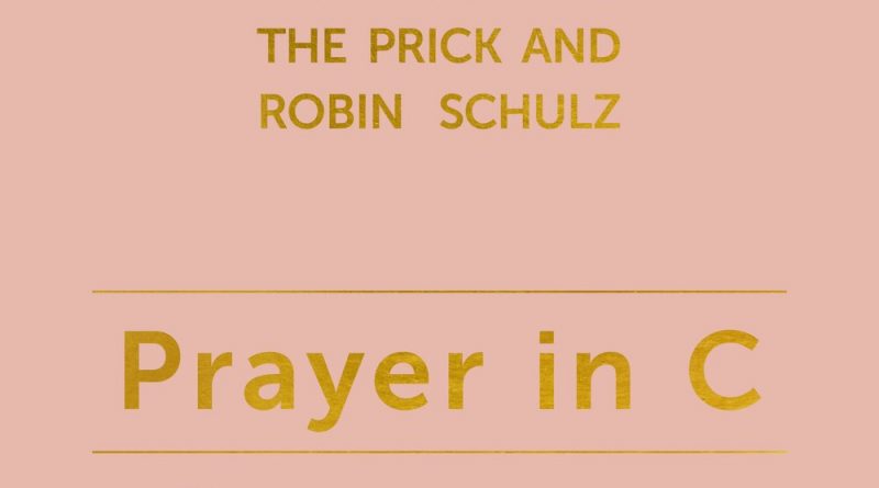 Robin Schulz, Lilly Wood & The Prick - Prayer in C