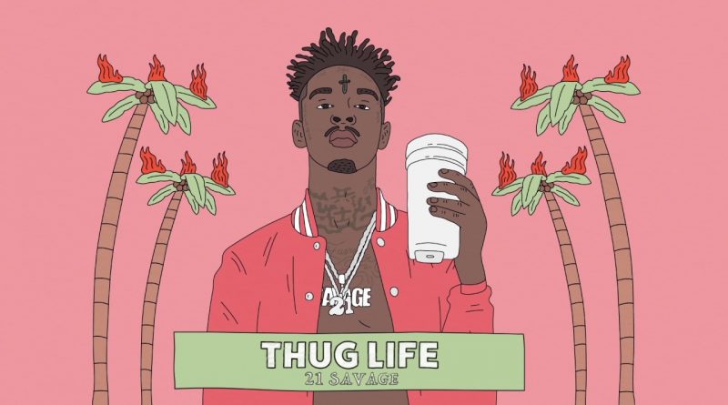 21 Savage - Thug Life