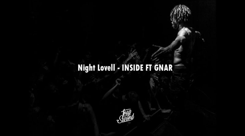 Night Lovell, GNAR - INSIDE
