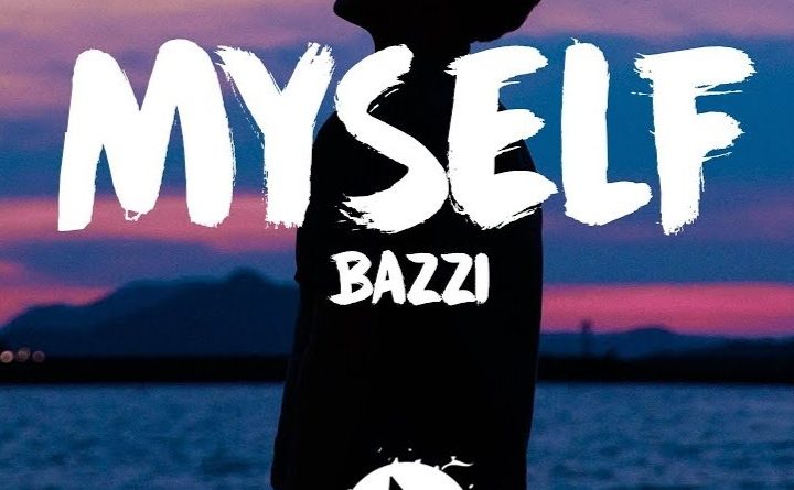 Bazzi - Myself