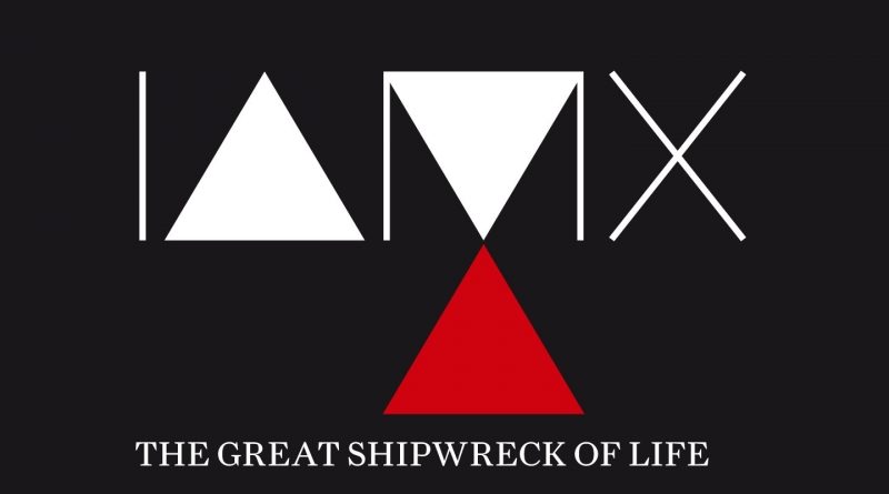 IAMX - The Great Shipwreck of Life