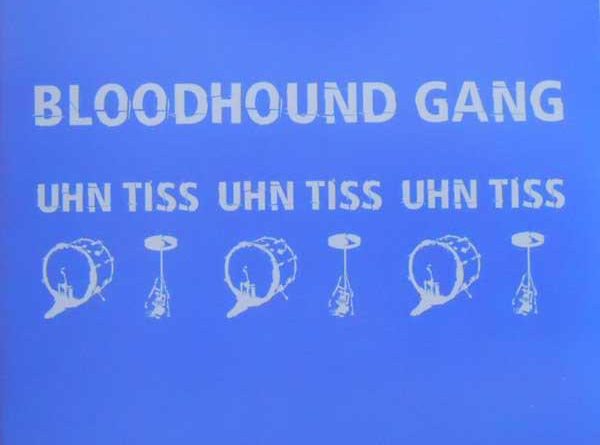 Bloodhound Gang - Uhn Tiss Uhn Tiss Uhn Tiss