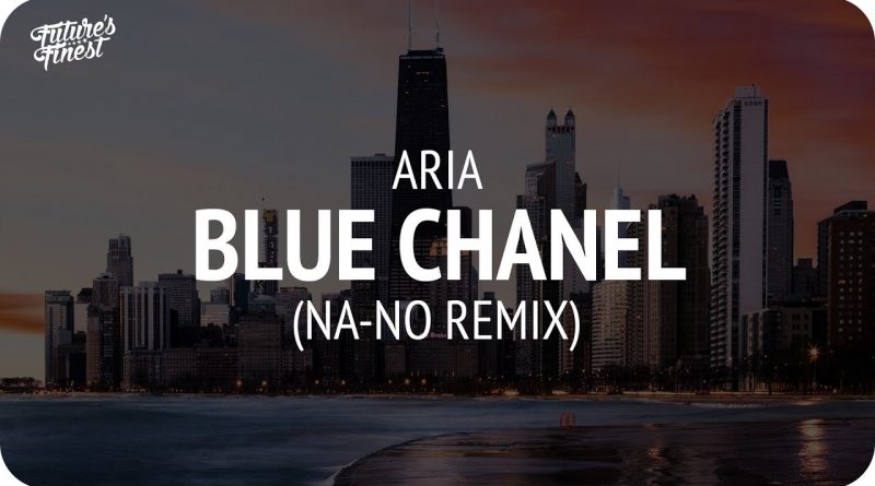 ARIA - Blue Chanel