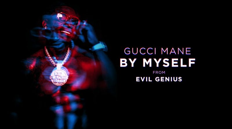 Gucci Mane - By Myself