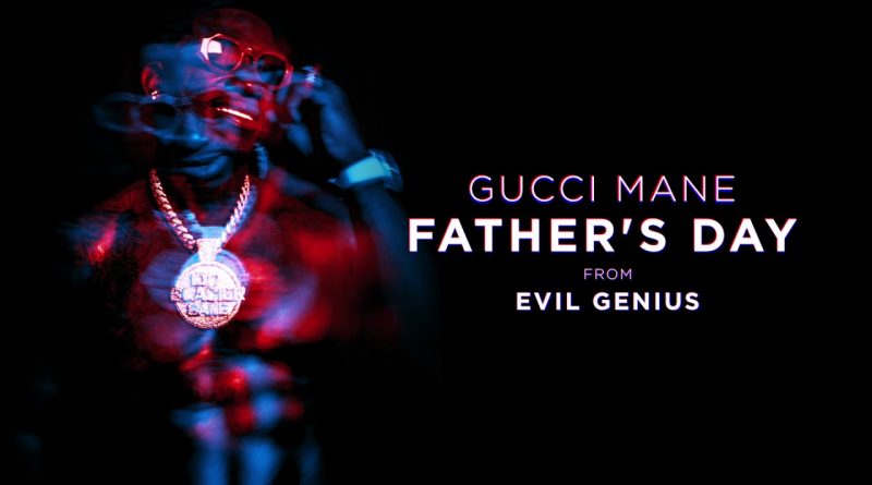 Gucci Mane - Father's Day