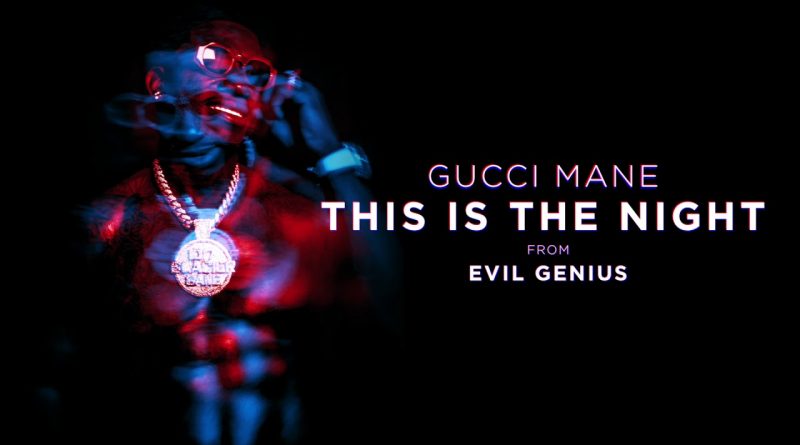 Gucci Mane - This the Night