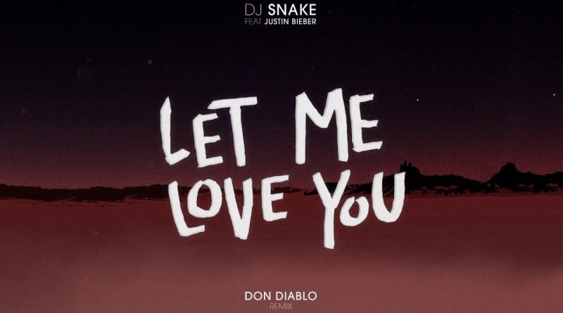Justin Bieber, Dj Snake - Let Me Love You