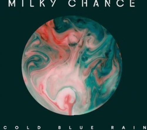 Milky Chance - Cold Blue Rain