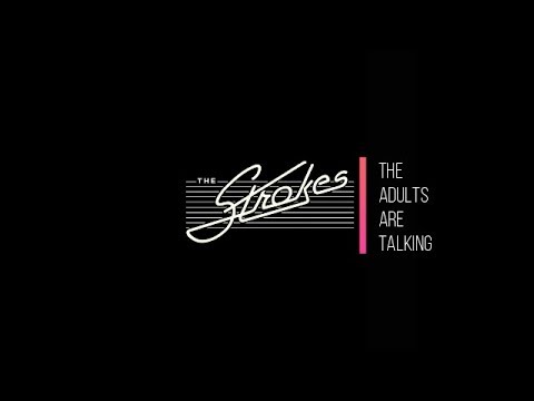 The Strokes - The Adults Are Talking