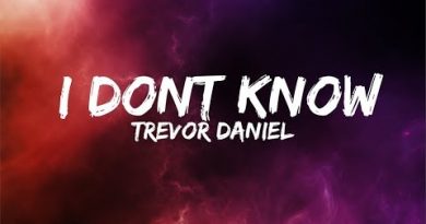 Trevor Daniel - I Don't Know