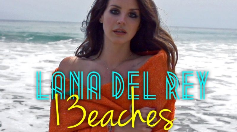Lana Del Rey - 13 Beaches