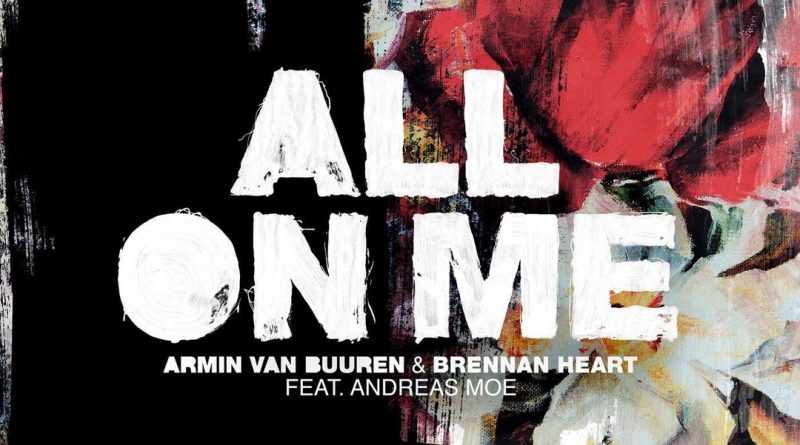 Armin van Buuren & Brennan Heart feat. Andreas Moe - All On