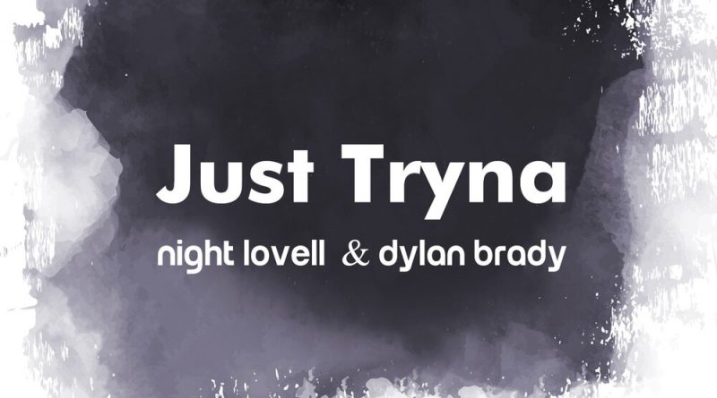 Night Lovell, Dylan Brady - Just Tryna