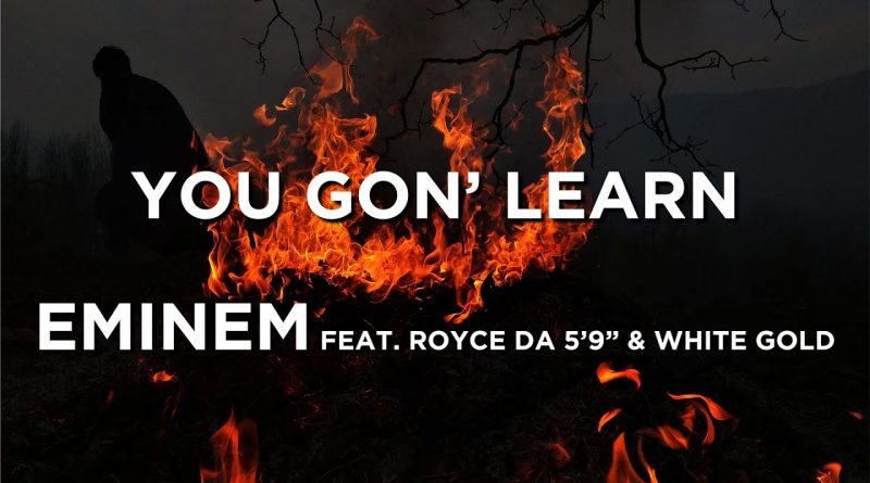 You Gon' Learn (feat. Royce Da 5'9" & White Gold)