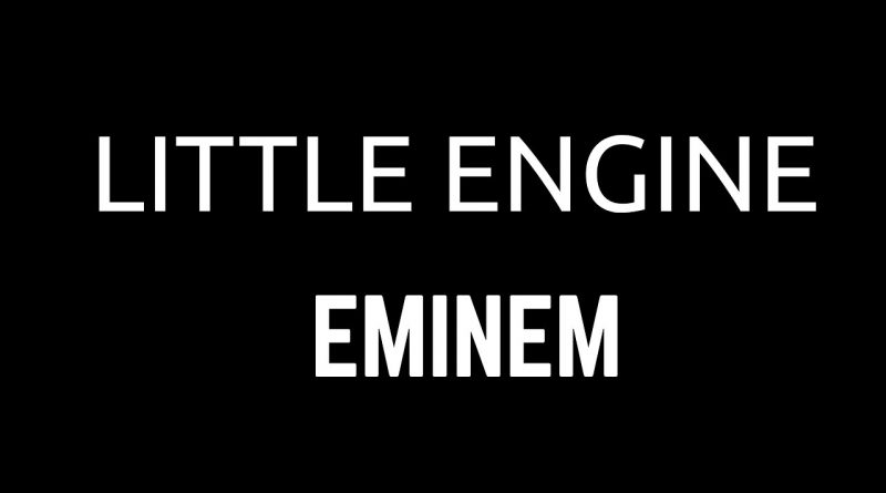 Eminem - Little Engine