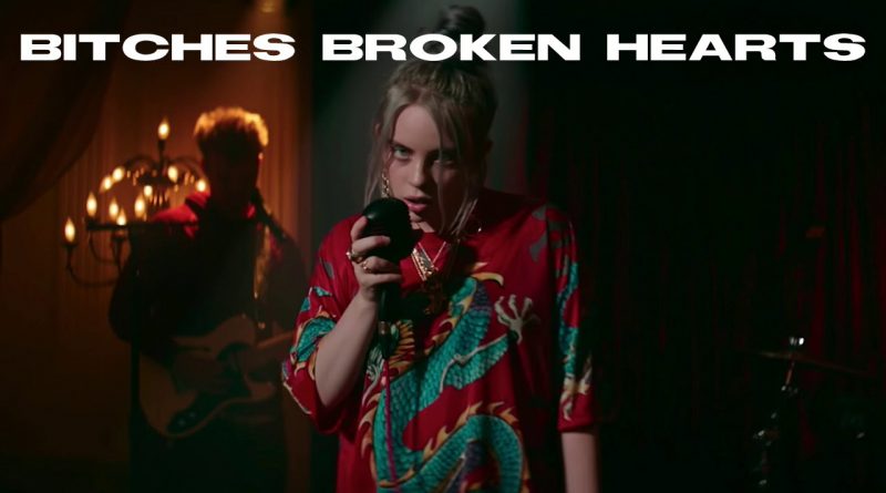 Billie Eilish - bitches broken hearts