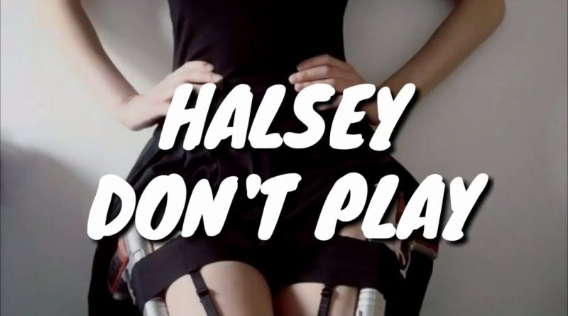 Halsey - Don’t Play