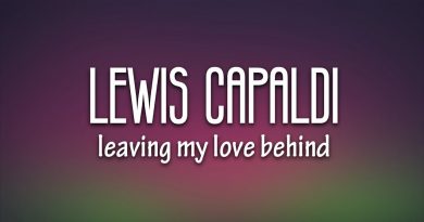 Lewis Capaldi - Leaving My Love Behind