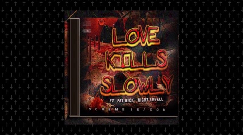 DJ Scheme, Night Lovell, Fat Nick - Love Kills Slowly