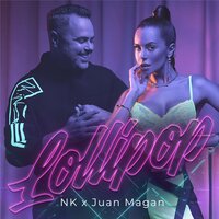 Juan Magán, NK - Lollipop