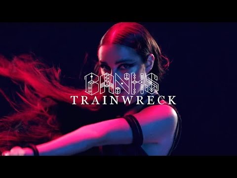 BANKS - Trainwreck