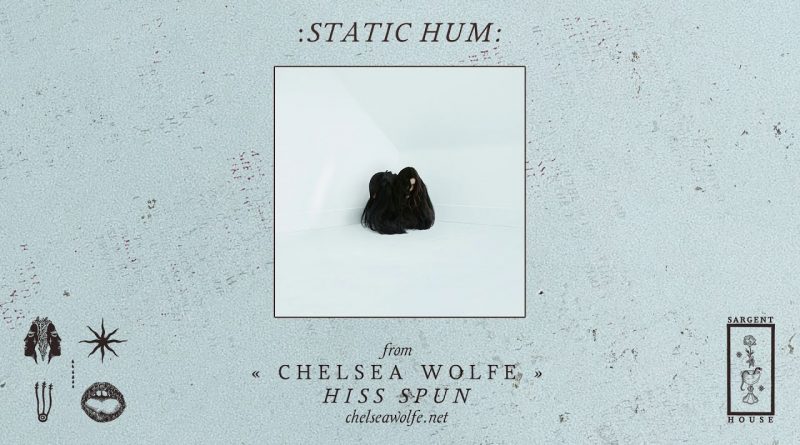 Chelsea Wolfe - Static Hum