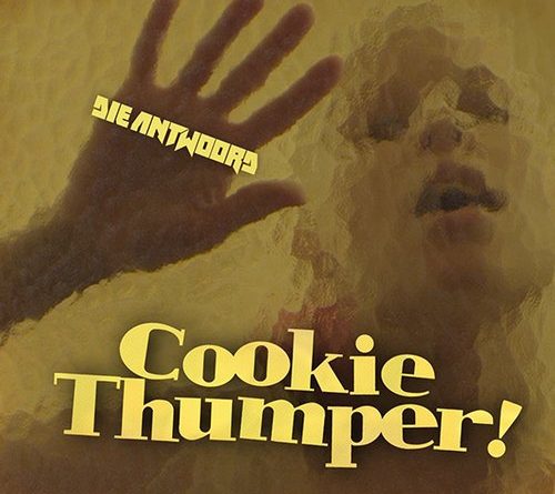 Die Antwoord - Cookie Thumper!