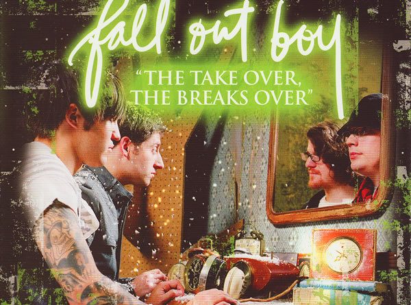 Fall Out Boy - The Take Over, The Breaks Over