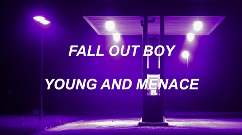 Fall Out Boy - Young And Menace