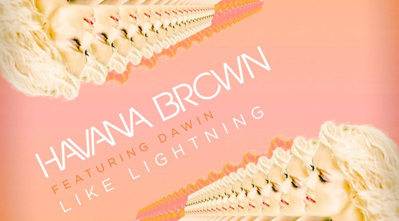 Havana Brown, Dawin - Like Lightning
