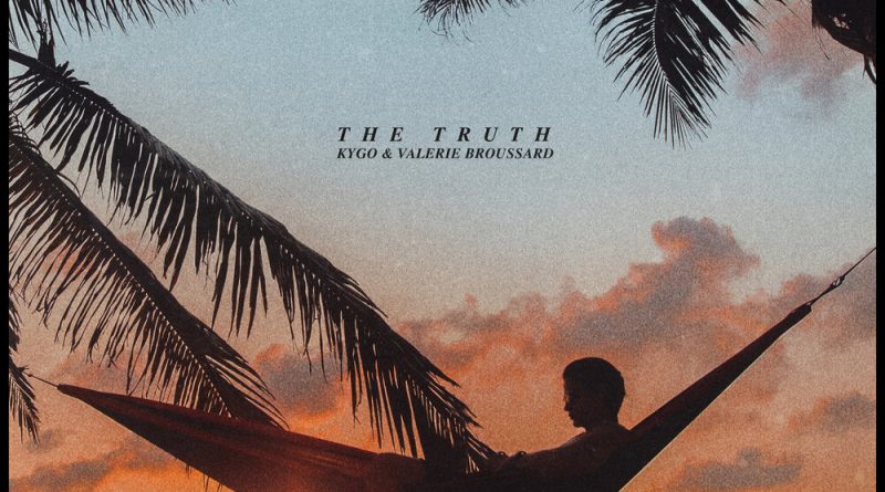 Kygo, Valerie Broussard - The Truth