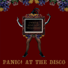 Panic! At The Disco - I Write Sins Not Tragedies