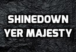 Shinedown - Yer Majesty