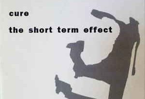 The Cure - A Short Term Effect