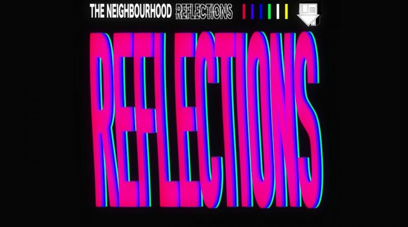 The Neighbourhood - Reflections