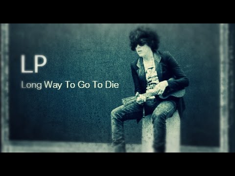 LP - Long Way to Go to Die