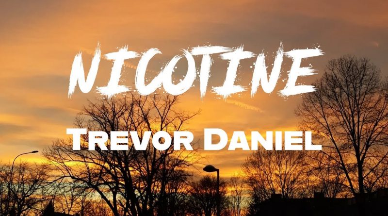 Trevor Daniel – Nicotine
