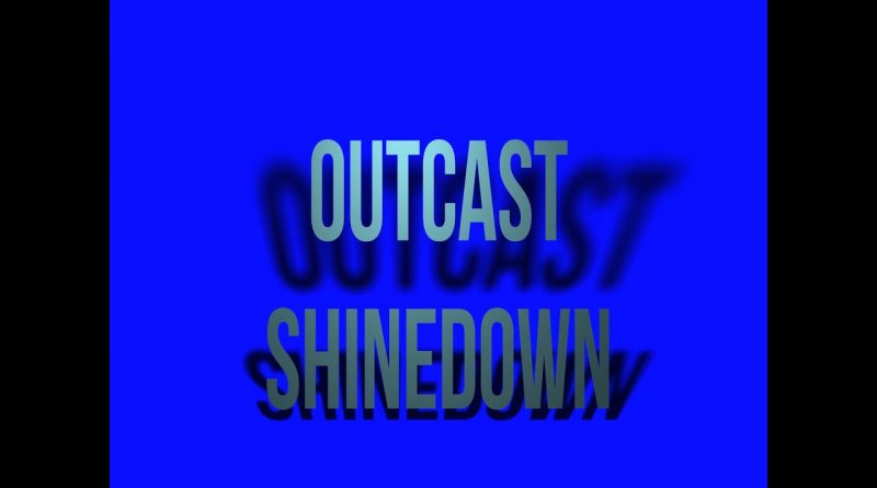 Shinedown - Outcast