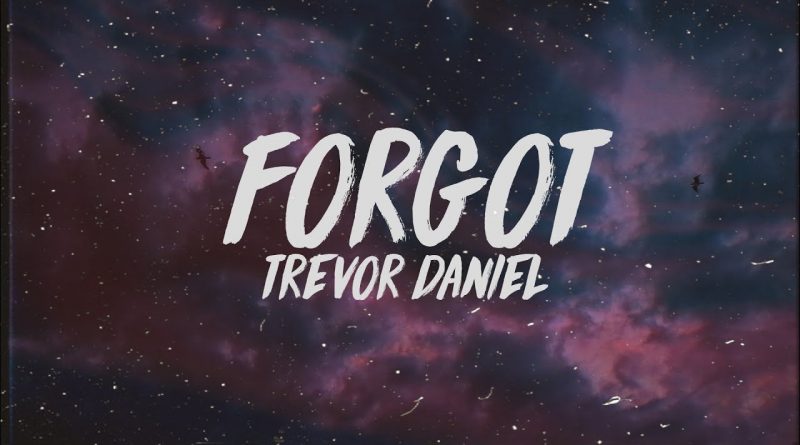 Trevor Daniel - Forgot
