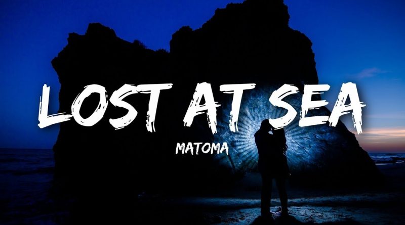 Matoma - Lost At Sea