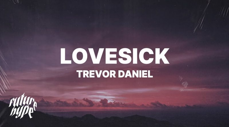 Trevor Daniel - Lovesick