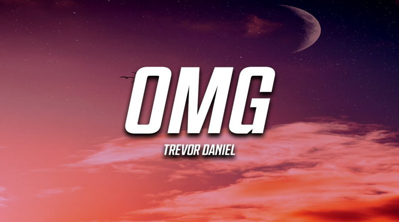 Trevor Daniel - OMG