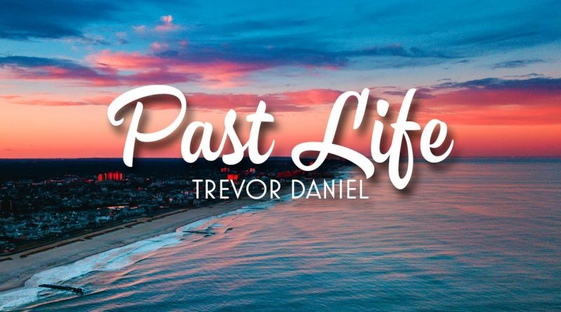 Trevor Daniel - Past Life