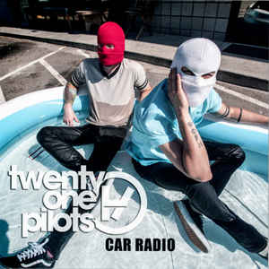 twenty one pilots - Car Radio