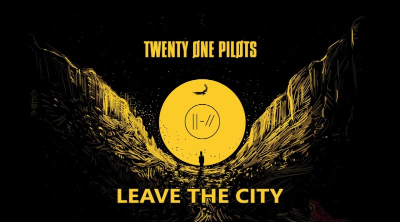 twenty one pilots - Leave the City