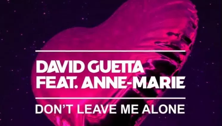 David Guetta feat Anne-Marie - Don't Leave Me Alone