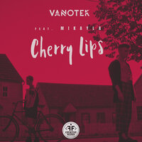 Vanotek - Cherry Lips (feat. Mikayla)
