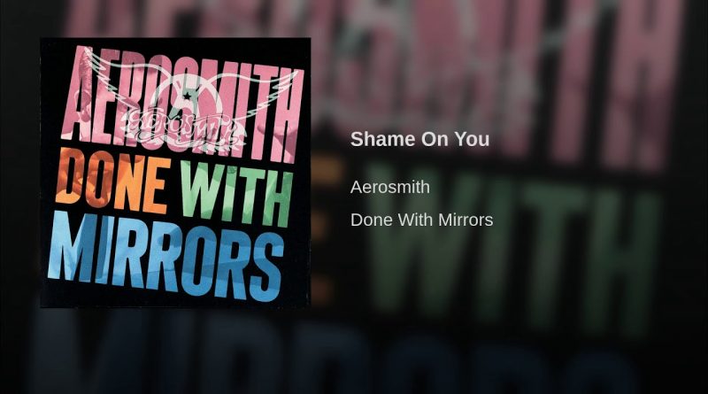 Aerosmith - Shame On You