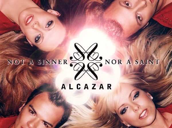 Alcazar - Not A Sinner Nor A Saint