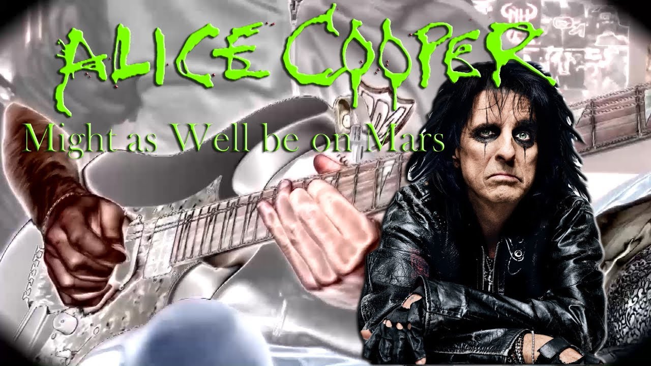 Alice Cooper - Might As Well Be On Mars текст